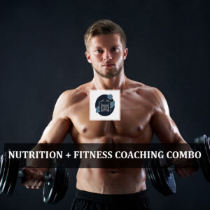 Nutrition + Fitness Coaching Combo